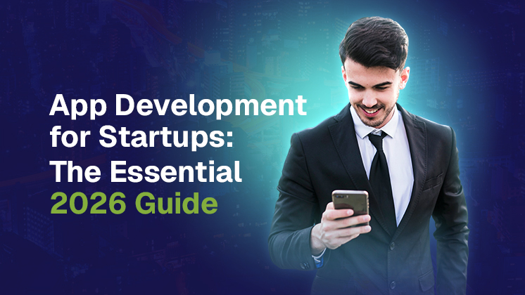 App Development for Startups: The Essential 2026 Guide