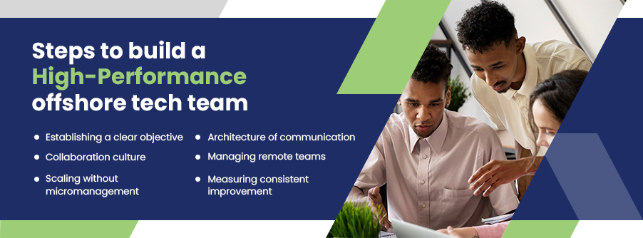 Steps to build a high-performance offshore tech team 