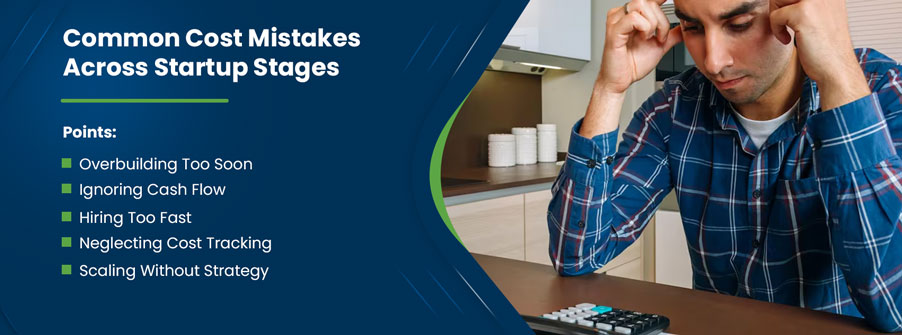 Common Cost Mistakes Across Startup Stages 